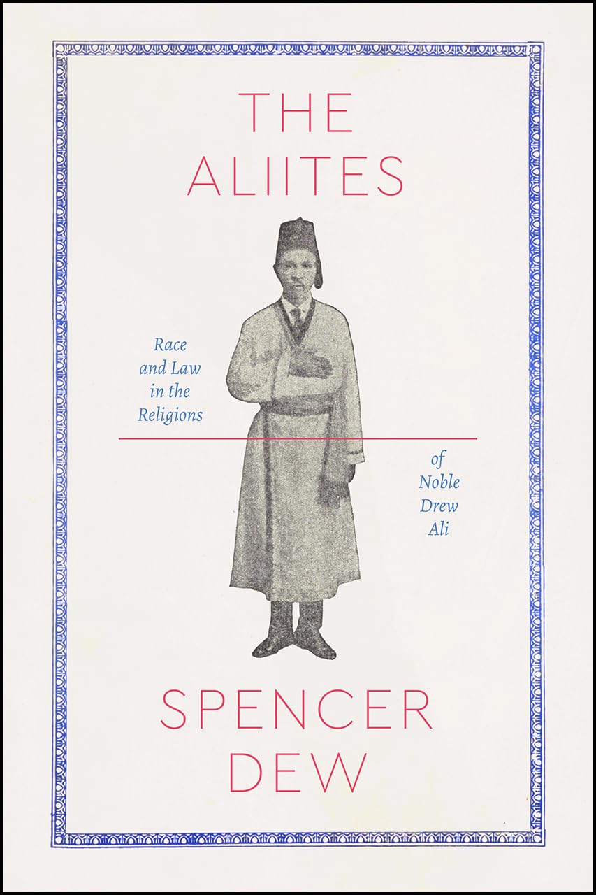 The Aliites: Race and Law in the Religions of Noble Drew Ali (Class 200: New Studies in Religion),Used