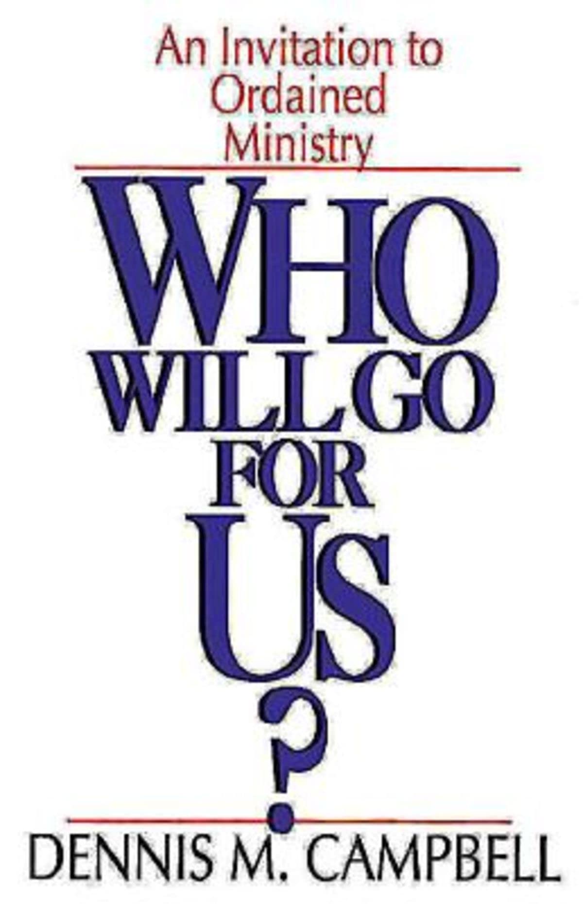Who Will Go for Us?: An Invitation to Ordained Ministry,Used