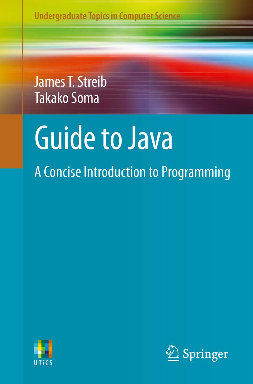 Guide to Java: A Concise Introduction to Programming (Undergraduate Topics in Computer Science),Used