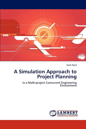 A Simulation Approach to Project Planning: in a Multiproject Concurrent Engineering Environment,Used