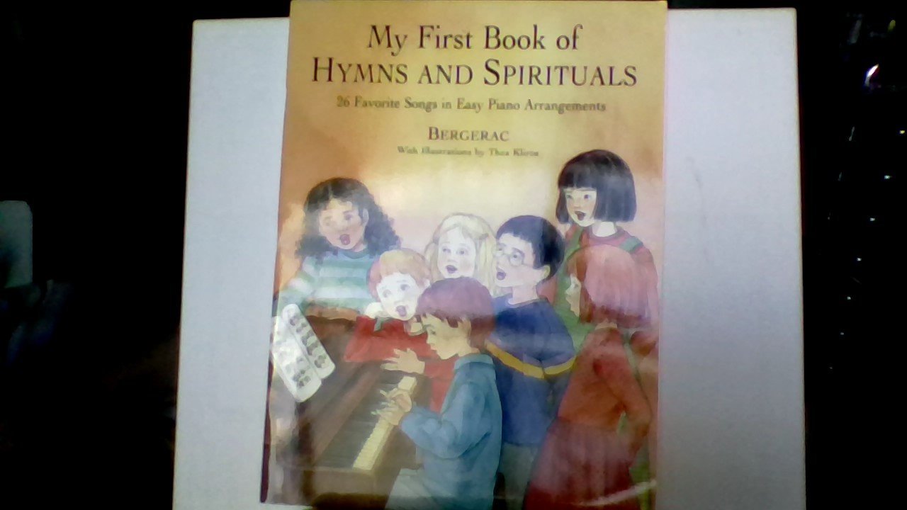 A First Book Of Hymns And Spirituals: For The Beginning Pianist (Dover Classical Piano Music For Beginners)
