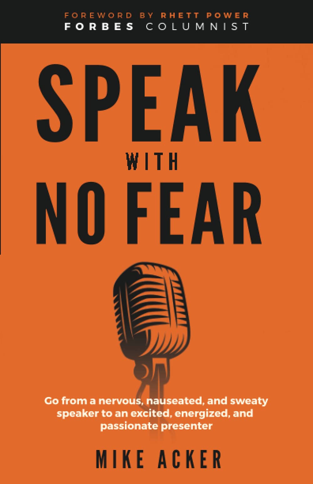 Speak With No Fear: Go from a nervous, nauseated, and sweaty speaker to an excited, energized, and passionate presenter,Used
