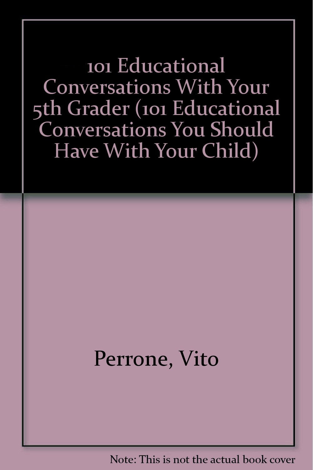 101 Educational Conversations With Your 5th Grader (101 Educational Conversations You Should Have With Your Child),Used