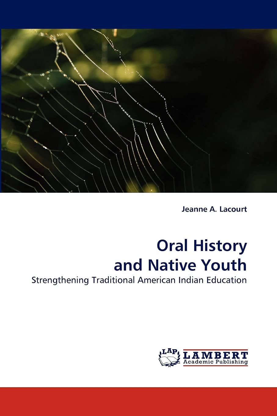 Oral History and Native Youth: Strengthening Traditional American Indian Education,Used