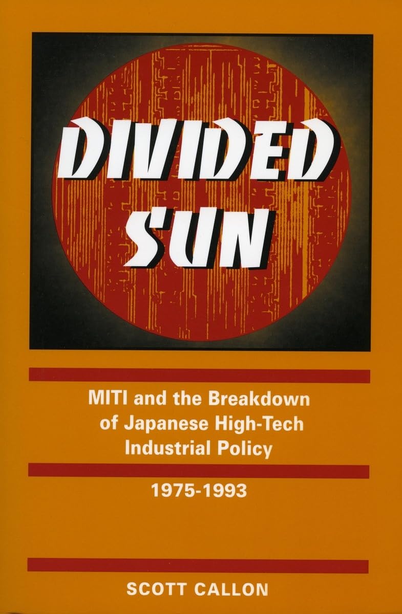 Divided Sun: Miti And The Breakdown Of Japanese Hightech Industrial Policy, 19751993 (Studies In International Policy),Used
