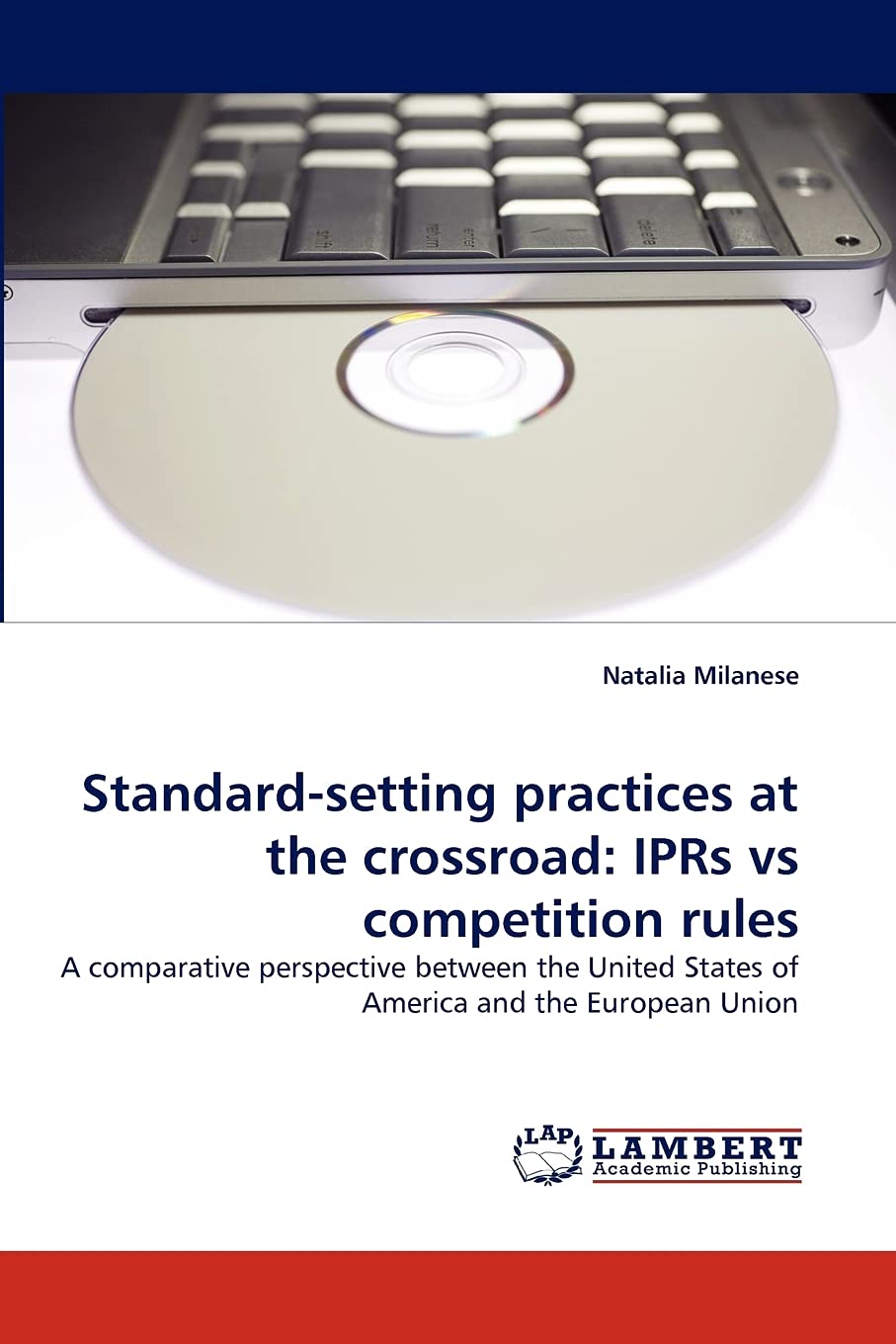 Standardsetting practices at the crossroad: IPRs vs competition rules: A comparative perspective between the United States of A,Used