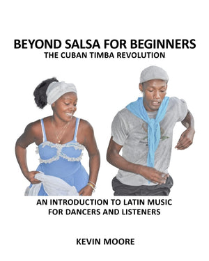 Beyond Salsa For Beginners: The Cuban Timba Revolution: An Introduction To Latin Music For Dancers And Listeners,Used