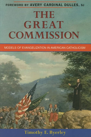 The Great Commission: Models Of Evangelization In American Catholicism,Used