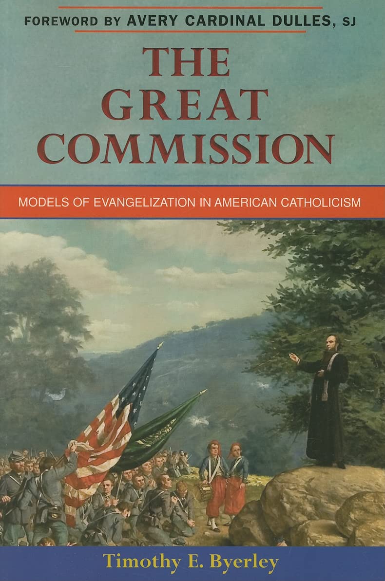 The Great Commission: Models Of Evangelization In American Catholicism,Used