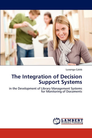 The Integration of Decision Support Systems: in the Development of Library Management Systems for Monitoring of Documents,Used