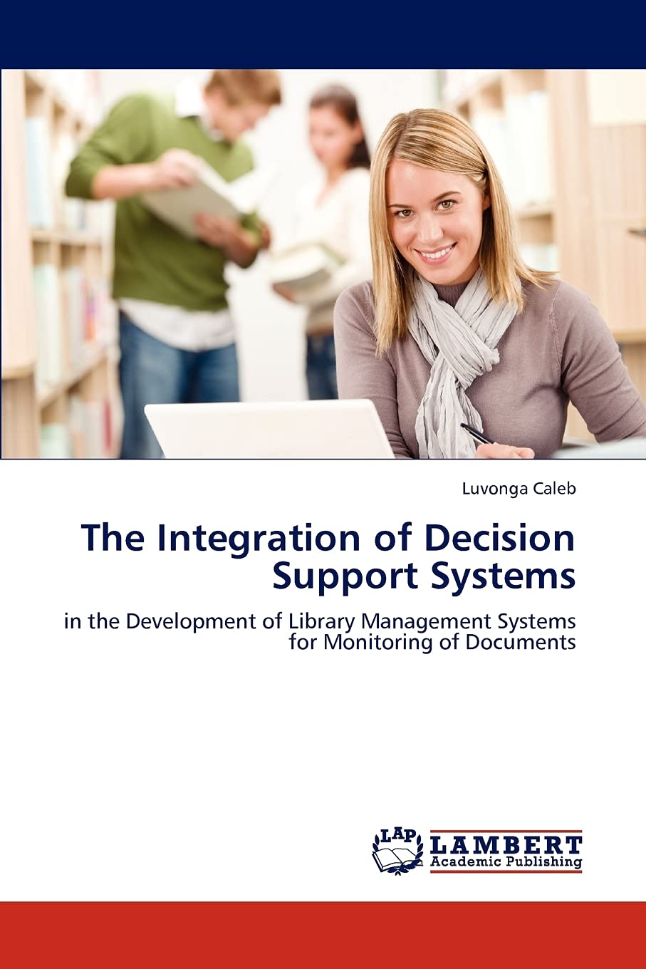 The Integration of Decision Support Systems: in the Development of Library Management Systems for Monitoring of Documents,Used