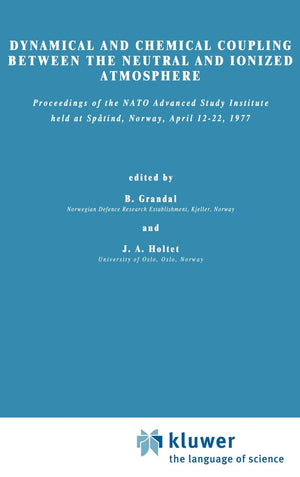 Dynamical and Chemical Coupling Between the Neutral and Ionized Atmosphere: Proceedings of the NATO Advanced Study Institute hel,New