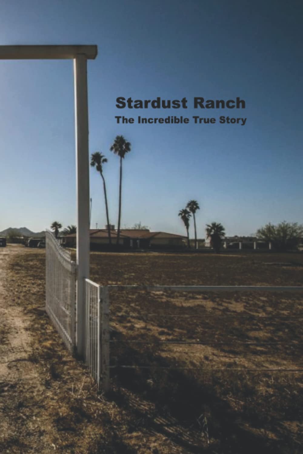 Stardust Ranch: The Incredible True Story,Used