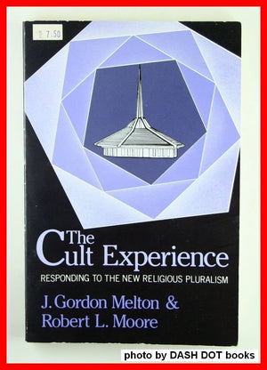 The Cult Experience: Responding to the New Religious Pluralism,Used