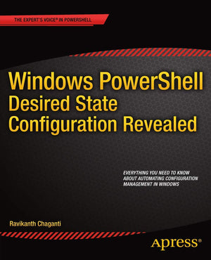 Windows PowerShell Desired State Configuration Revealed,Used