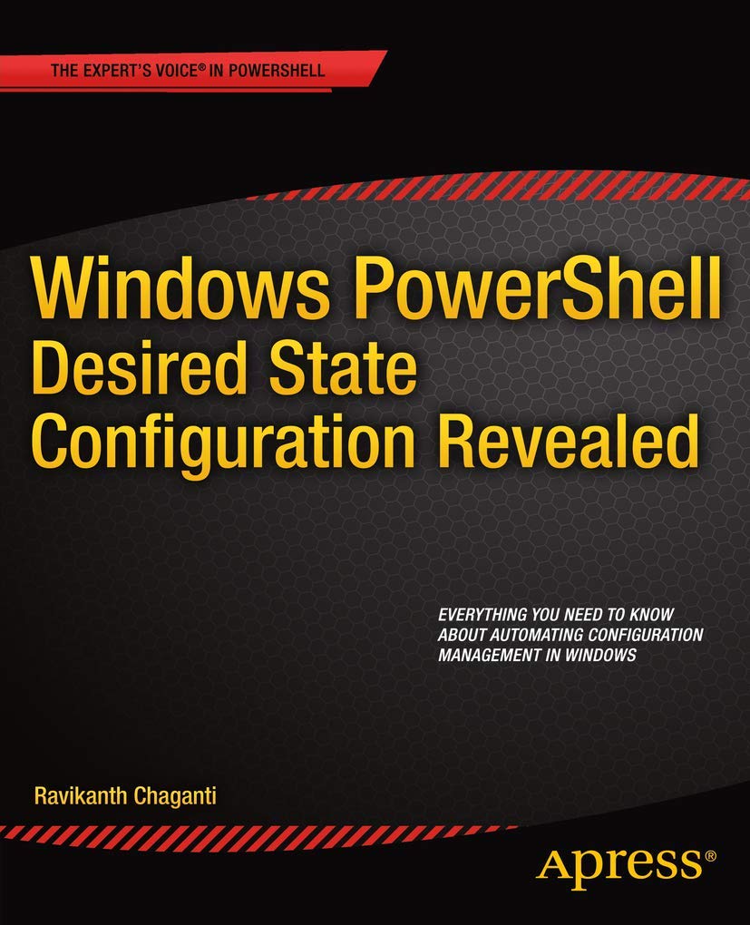 Windows PowerShell Desired State Configuration Revealed,Used