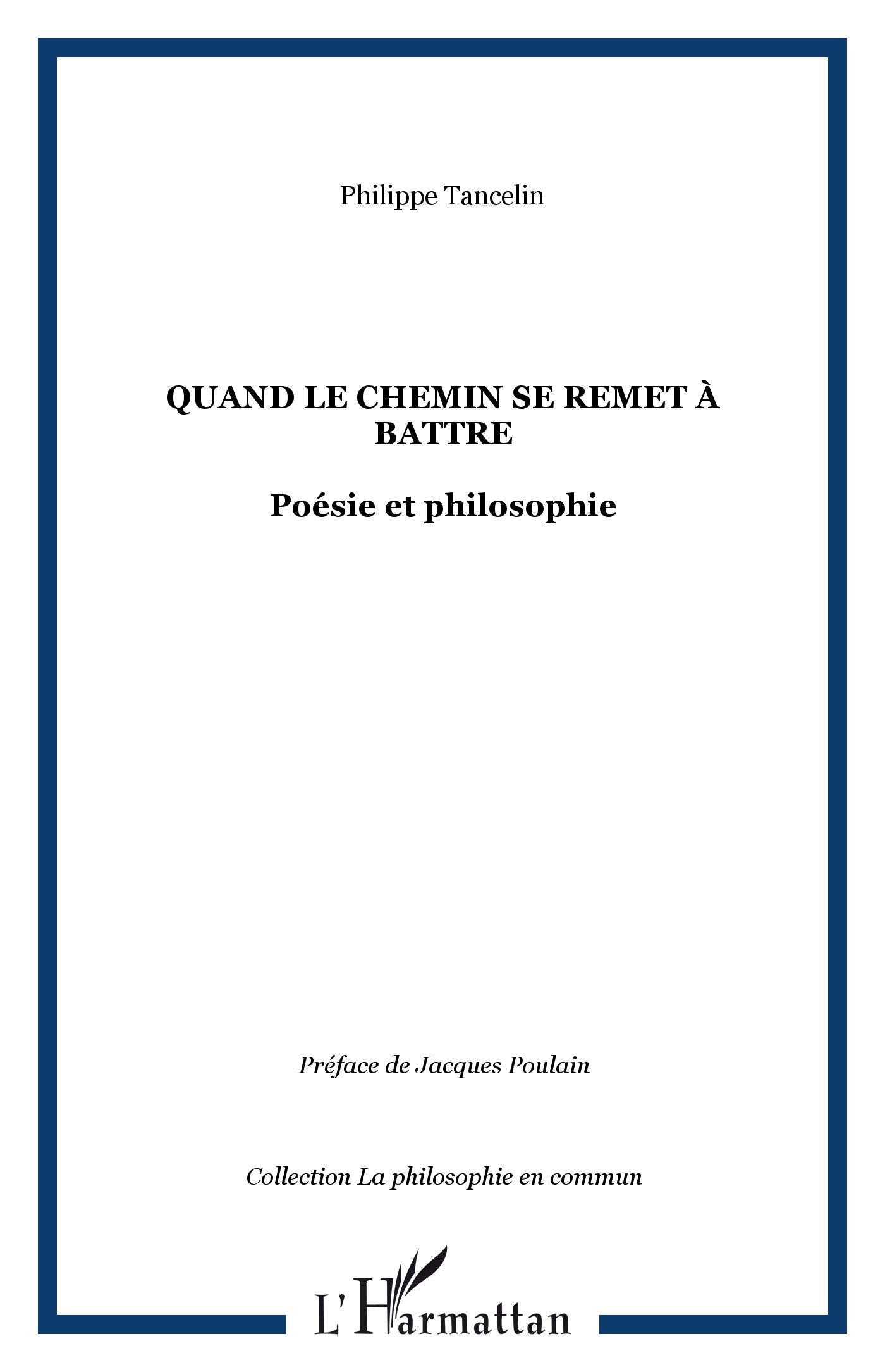 Quand le chemin se remet  battre: Posie et philosophie,Used