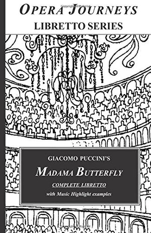 Giacomo Puccini'S Madama Butterfly Libretto: Opera Journeys Libretto Series,Used