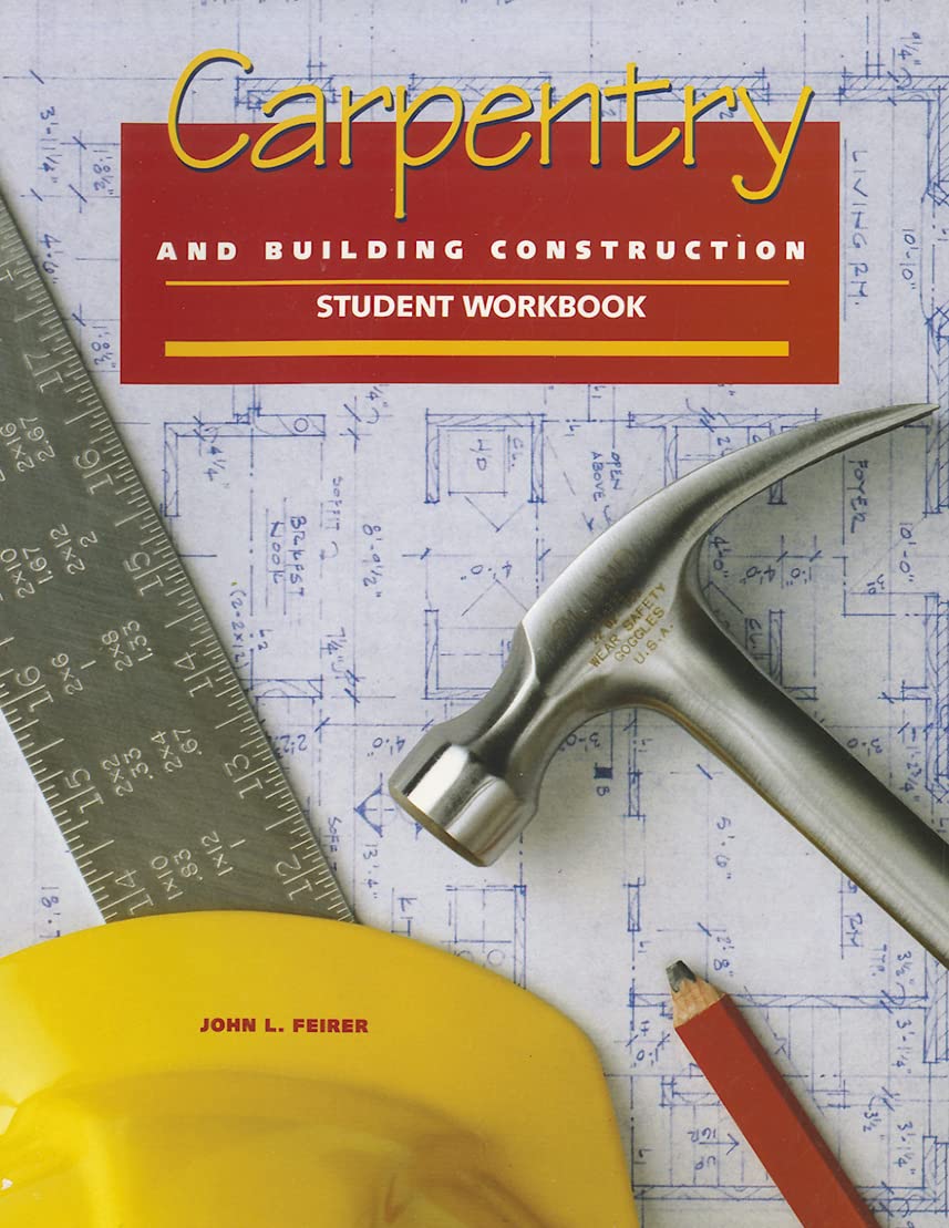 Carpentry and Building Construction Student Workbook,Used