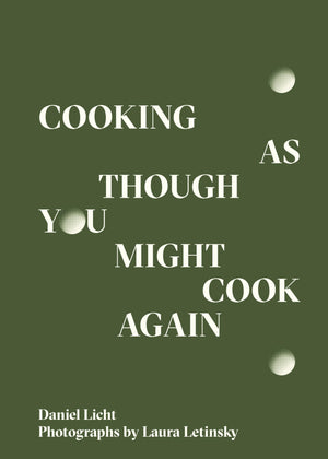 Cooking As Though You Might Cook Again,New