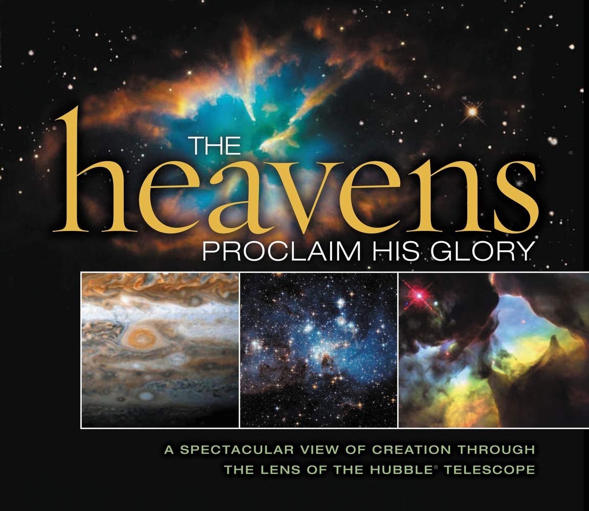The Heavens Proclaim His Glory,New
