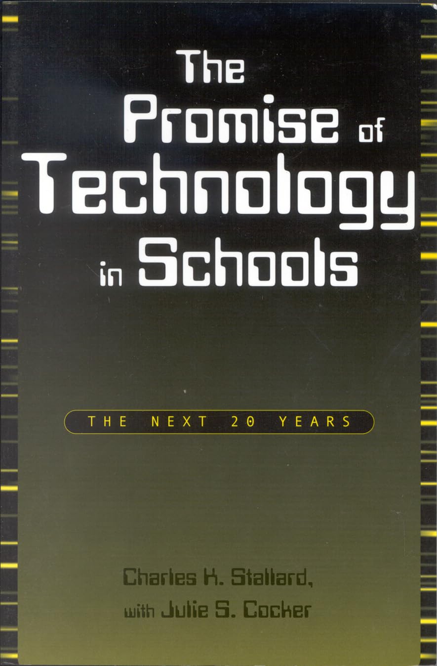 The Promise Of Technology In Schools: The Next 20 Years (Scarecrow Education Book),Used
