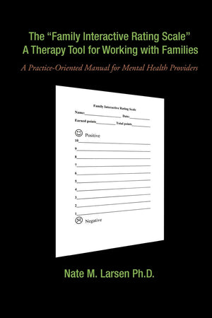 The 'Family Interactive Rating Scale' A Therapy Tool For Working With Families: A Practiceoriented Manual For Mental Health Pro,Used