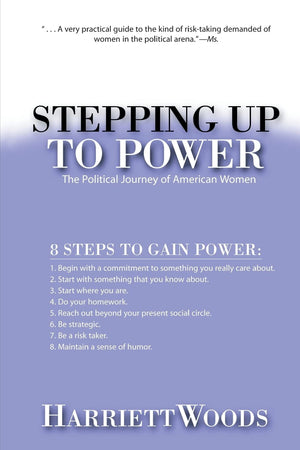 Stepping Up To Power: The Political Journey Of American Women