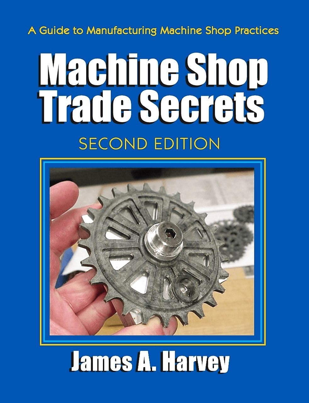 Machine Shop Trade Secrets (Volume 1),New
