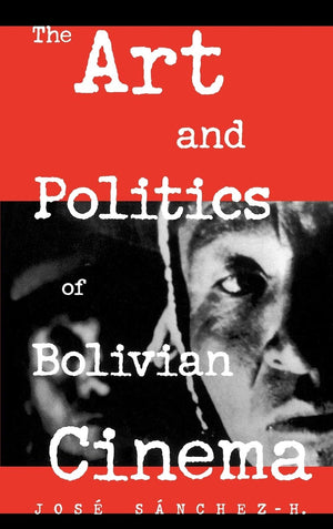 The Art And Politics Of Bolivian Cinema,Used