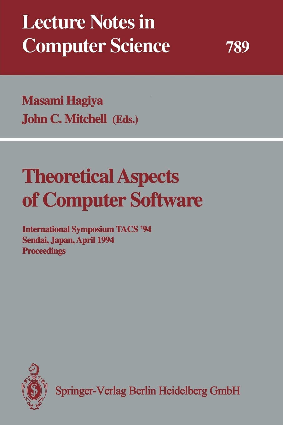 Theoretical Aspects of Computer Software: International Symposium TACS 94 Sendai, Japan, April 1922, 1994 Proceedings (Lecture ,Used