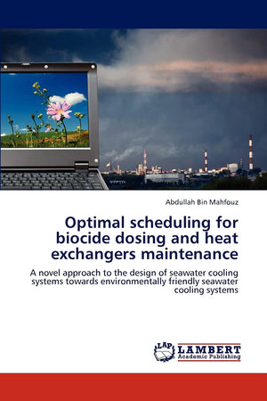 Optimal scheduling for biocide dosing and heat exchangers maintenance: A novel approach to the design of seawater cooling system,Used