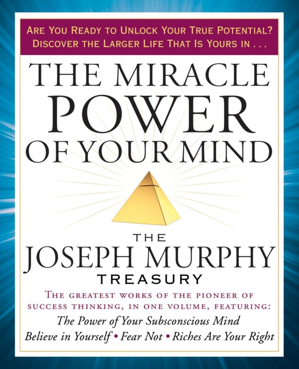 The Miracle Power of Your Mind: The Joseph Murphy Treasury,New