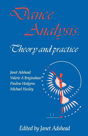 Dance Analysis: Theory And Practice,Used