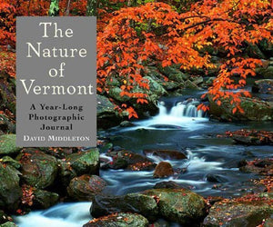 The Nature of Vermont: A YearLong Photographic Journal,Used
