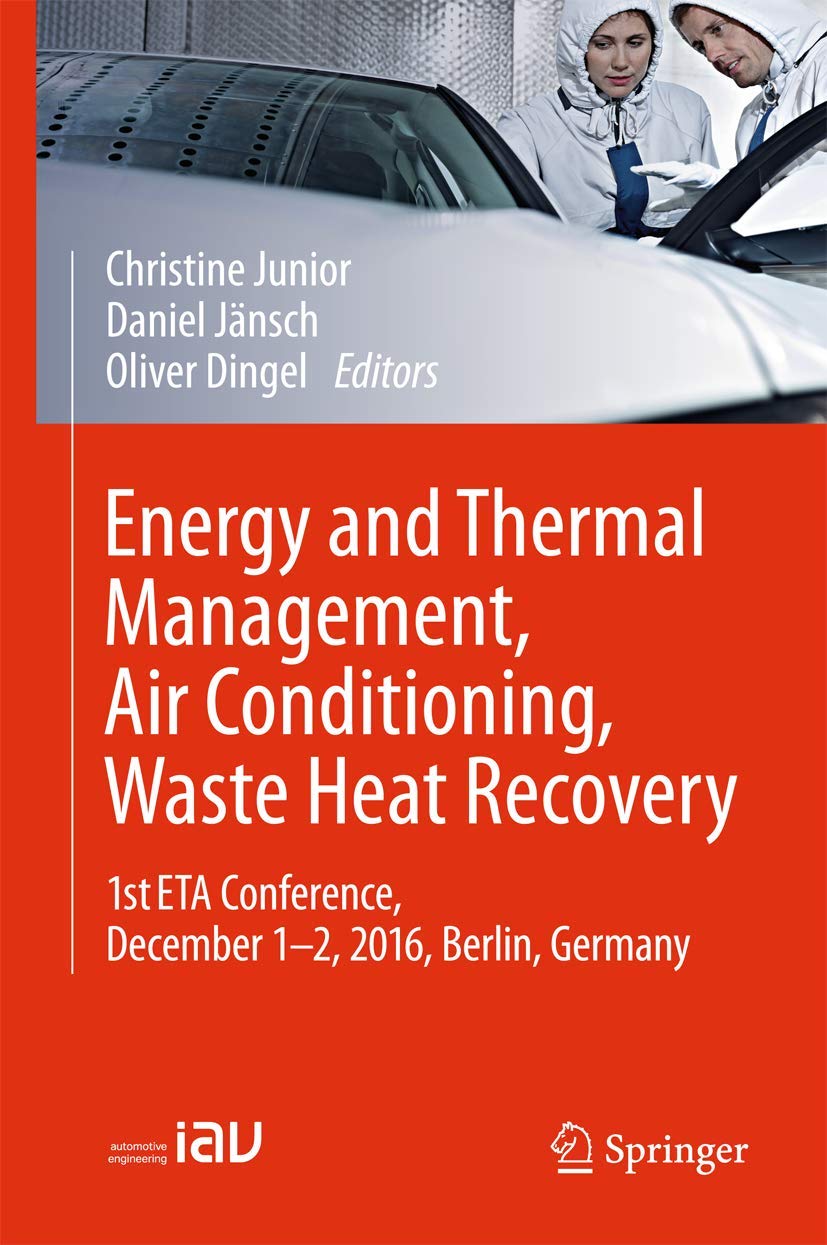 Energy and Thermal Management, Air Conditioning, Waste Heat Recovery: 1st ETA Conference, December 12, 2016, Berlin, Germany,Used