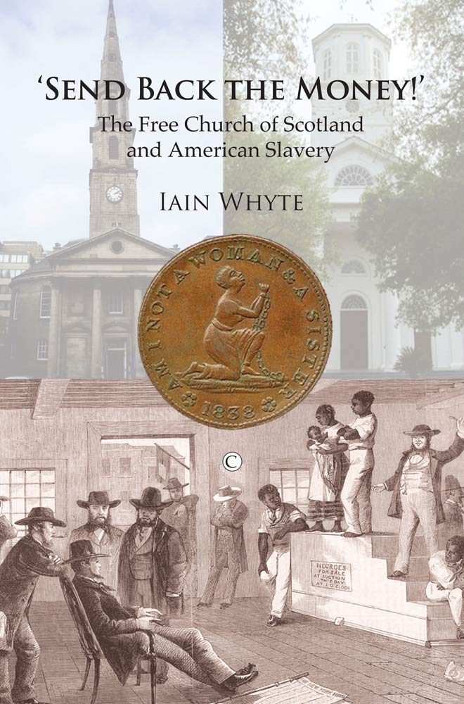 Send Back the Money!: The Free Church of Scotland and American Slavery,Used