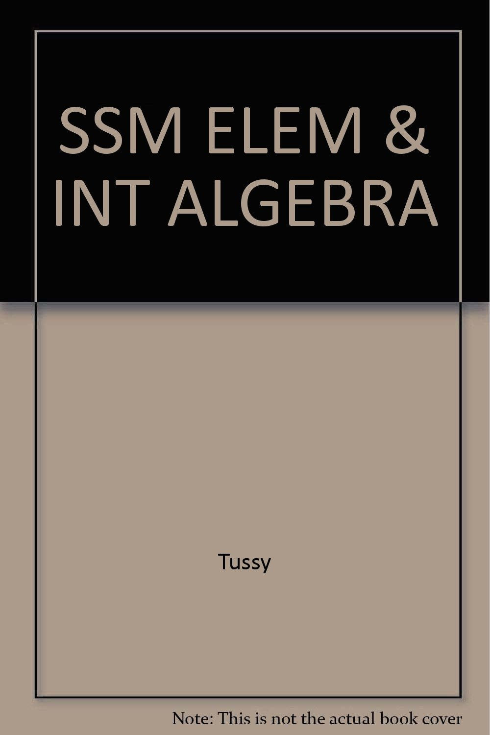 Student Solutions Manual for Tussy and Gustafson's Elementary and Intermediate Algebra,Used