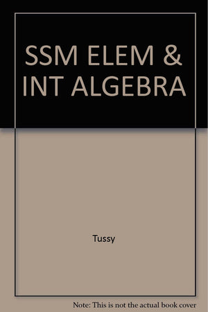 Student Solutions Manual for Tussy and Gustafson's Elementary and Intermediate Algebra,Used