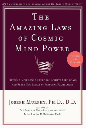 The Amazing Laws Of Cosmic Mind Power [Revised/Expanded Edition],New