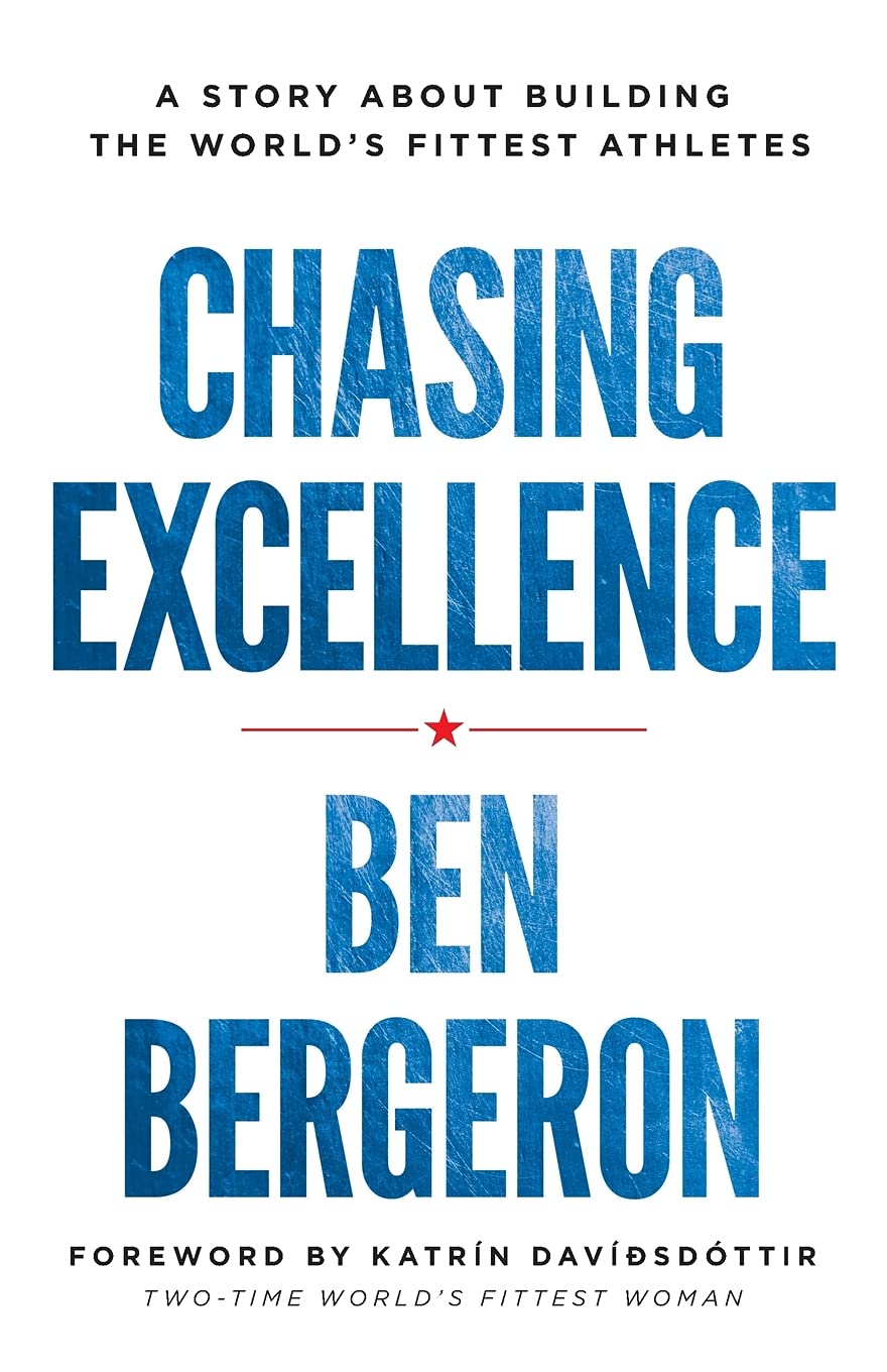 Chasing Excellence: A Story About Building The World'S Fittest Athletes,Used