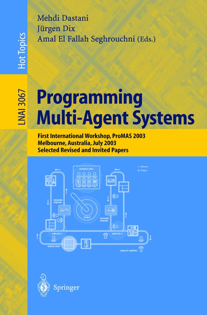 Programming MultiAgent Systems: First International Workshop, PROMAS 2003, Melbourne, Australia, July 15, 2003, Selected Revise,Used