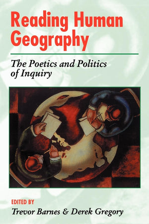 Reading Human Geography: The Poetics and Politics of Inquiry (Arnold Readers in Geography),Used