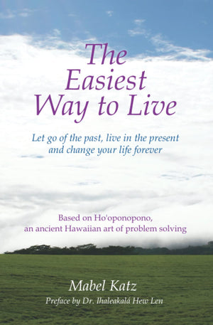 The Easiest Way to Live: Let Go of the Past, Live in the Present and Change Your Life Forever,Used