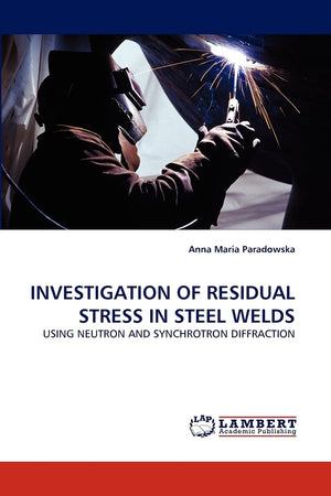INVESTIGATION OF RESIDUAL STRESS IN STEEL WELDS: USING NEUTRON AND SYNCHROTRON DIFFRACTION,Used
