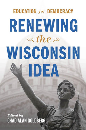 Education for Democracy: Renewing the Wisconsin Idea,Used