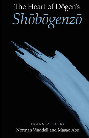 The Heart Of Dogen'S Shobogenzo,New
