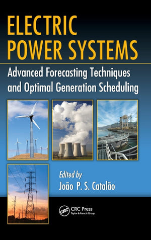 Electric Power Systems: Advanced Forecasting Techniques and Optimal Generation Scheduling,Used
