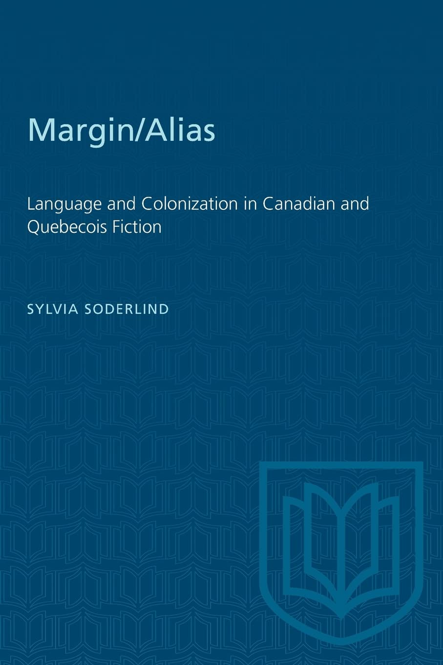 Margin/Alias: Language and Colonization in Canadian and Quebecois Fiction (Heritage),Used