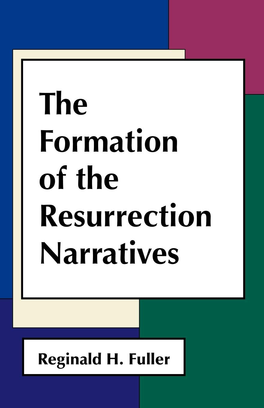 The Formation of the Resurrection Narratives,Used